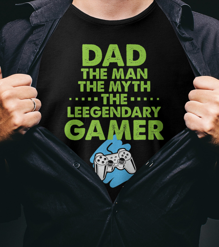 DAD The Man The Myth The Legendary Gamer Controller T-Shirt