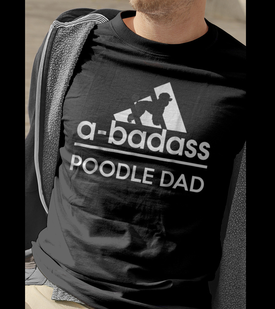 ABadass Poodle Dad T-Shirt
