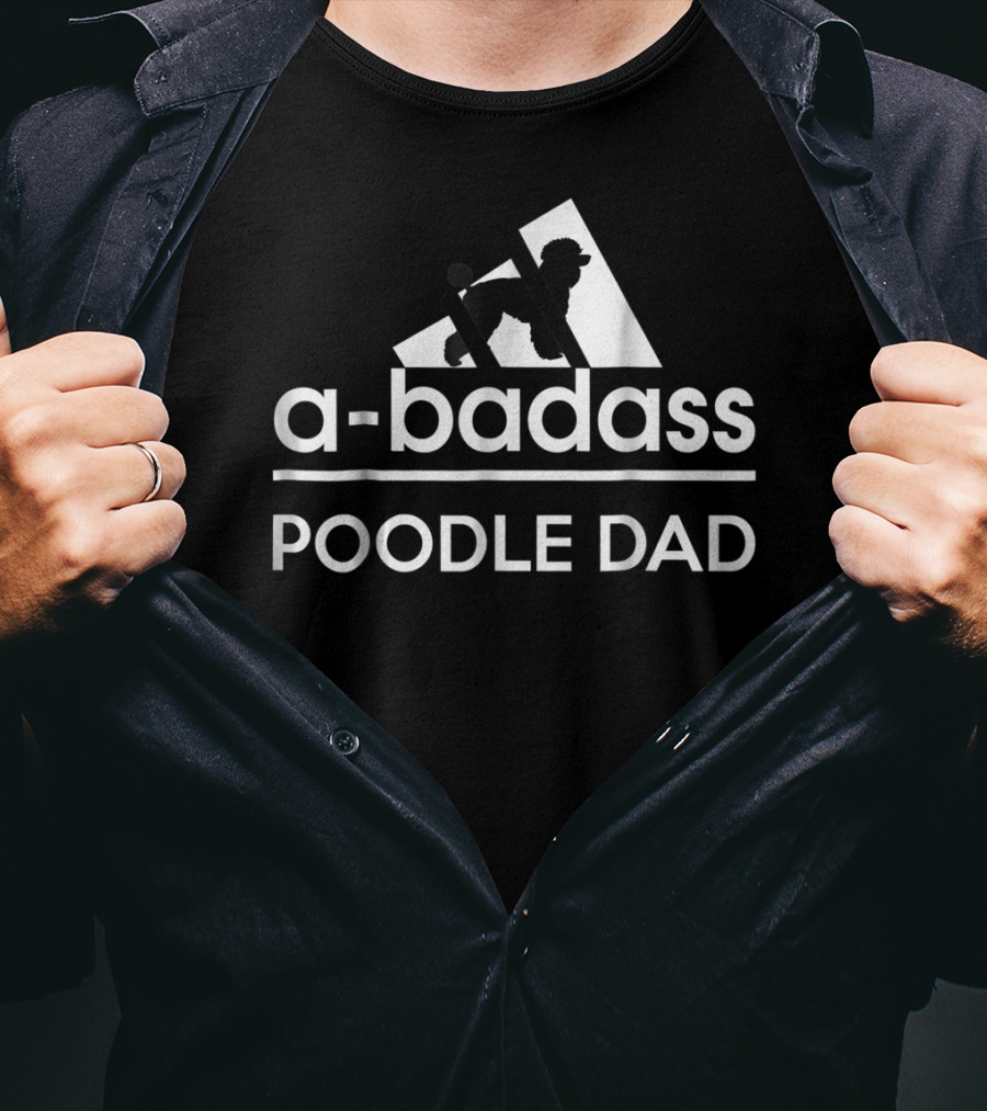 ABadass Poodle Dad T-Shirt