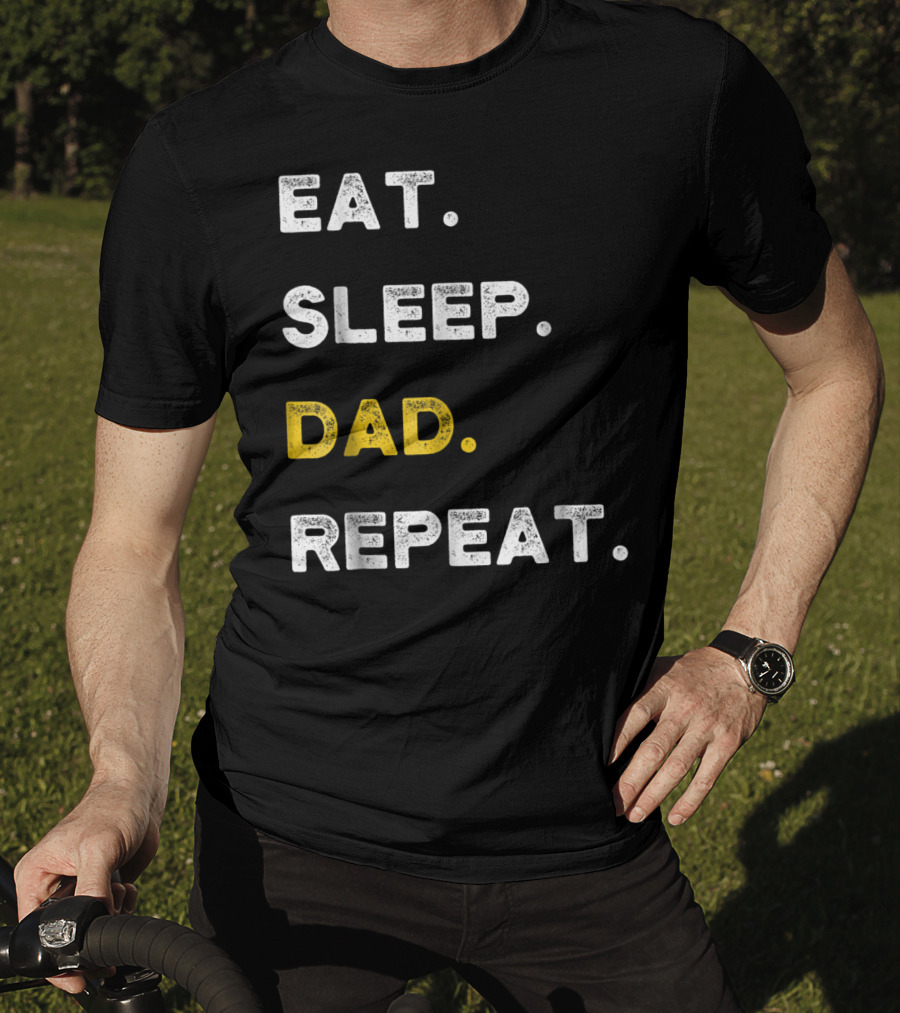 Eat Sleep Dad Repeat Life Awesome Dads T-Shirt