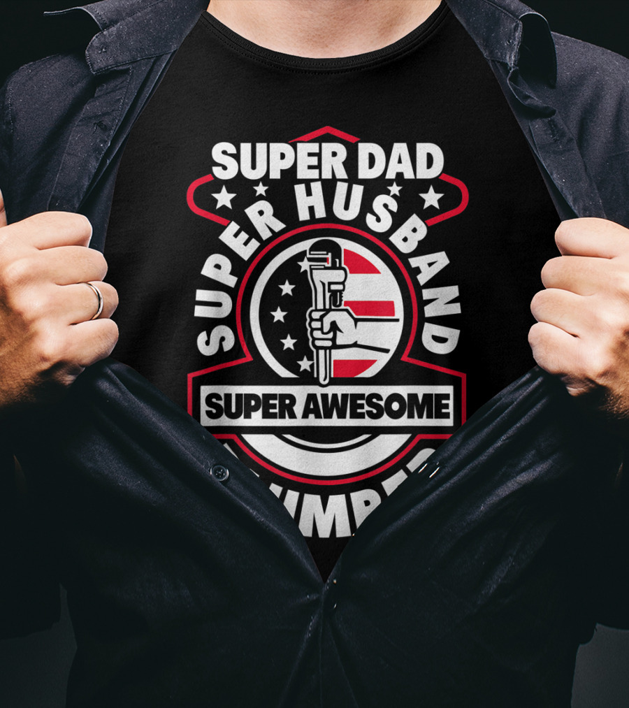 Super Dad Super Husband Super Awesome Plumber T-Shirt