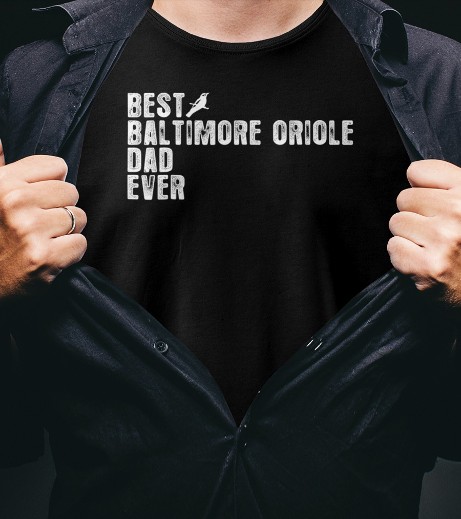 Best BALTIMORE ORIOLE Dad Ever Bird T-Shirt