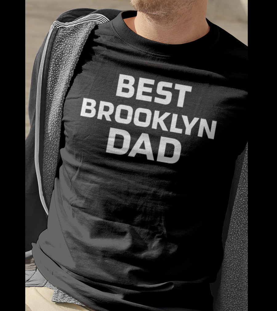 Best Brooklyn Dad Funny Sarcastic T-Shirt