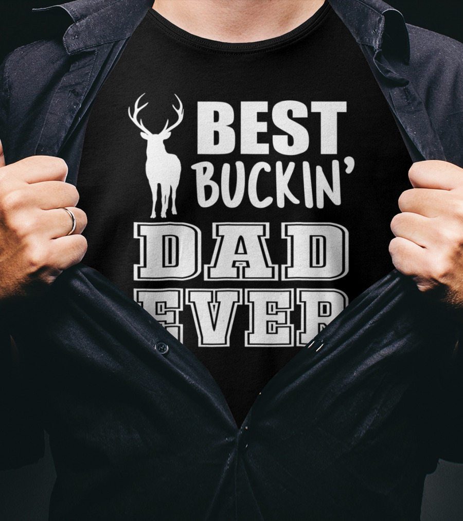 Best Buckin Dad Ever Deer Antlers Design S79 T-Shirt
