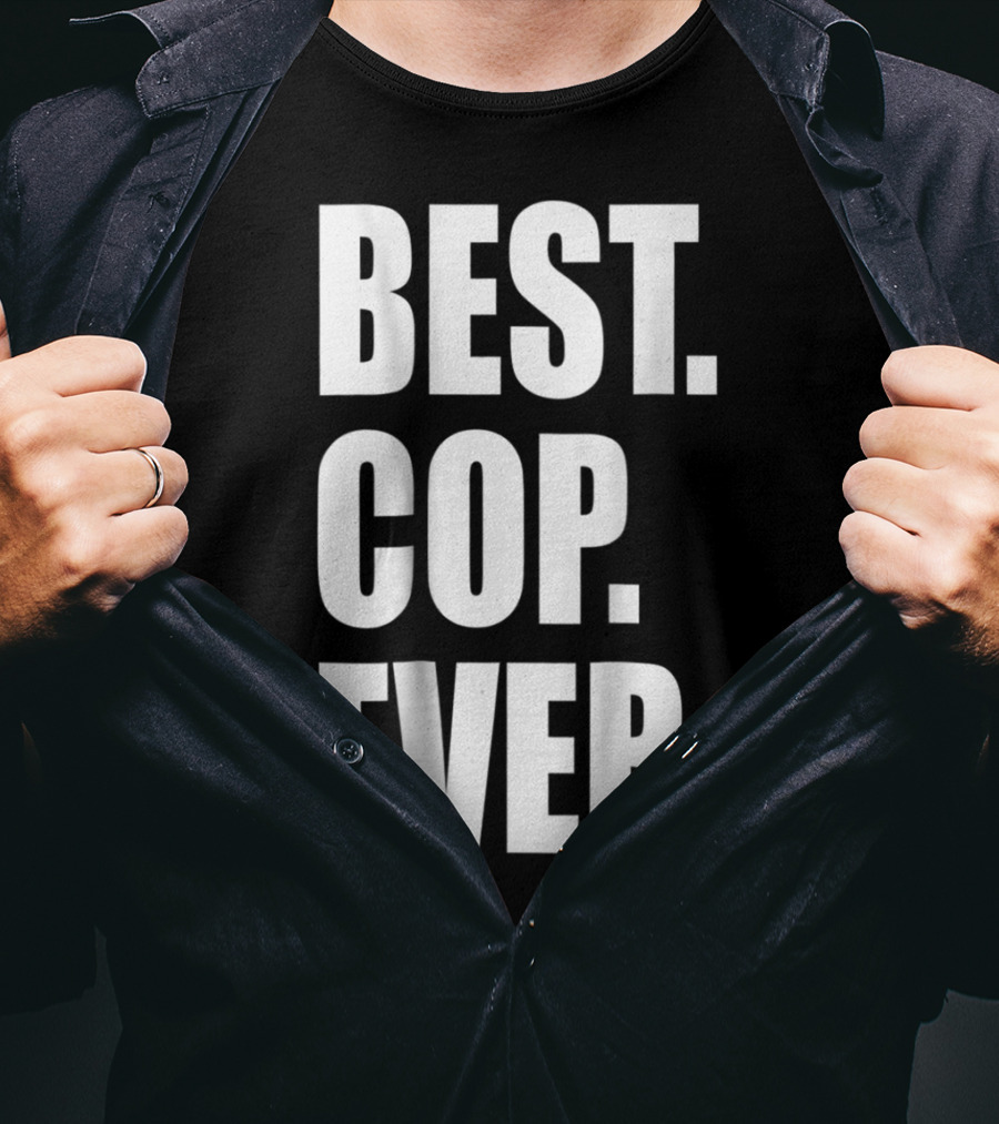 Best Cop Ever Police Dad T-Shirt
