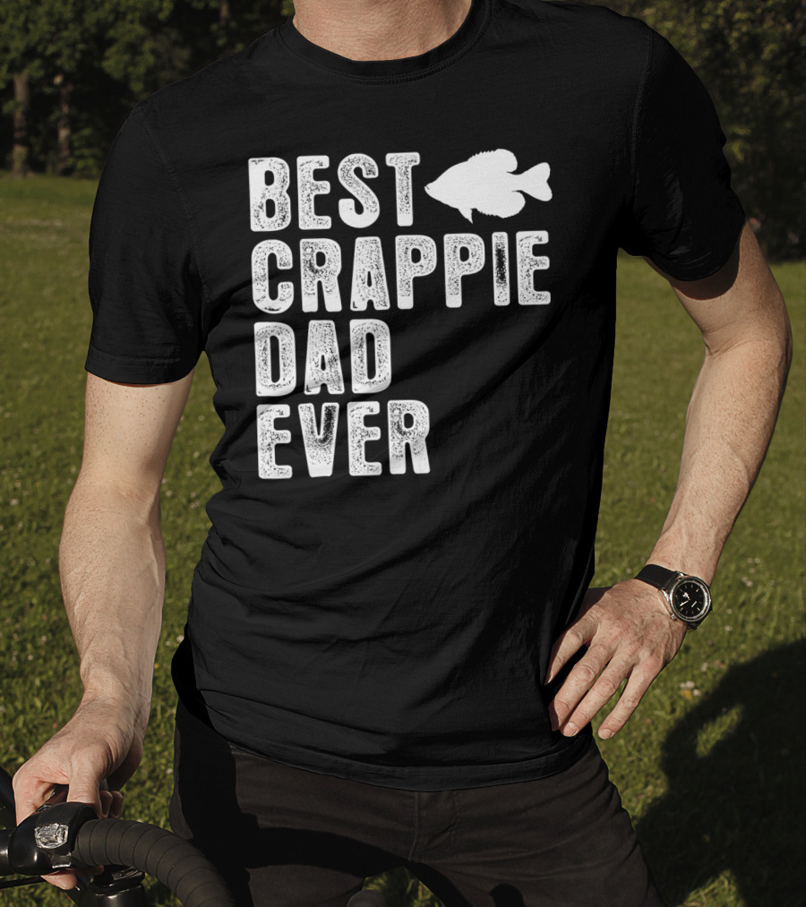 Best Crappie Dad Ever Fishing Dad T-Shirt