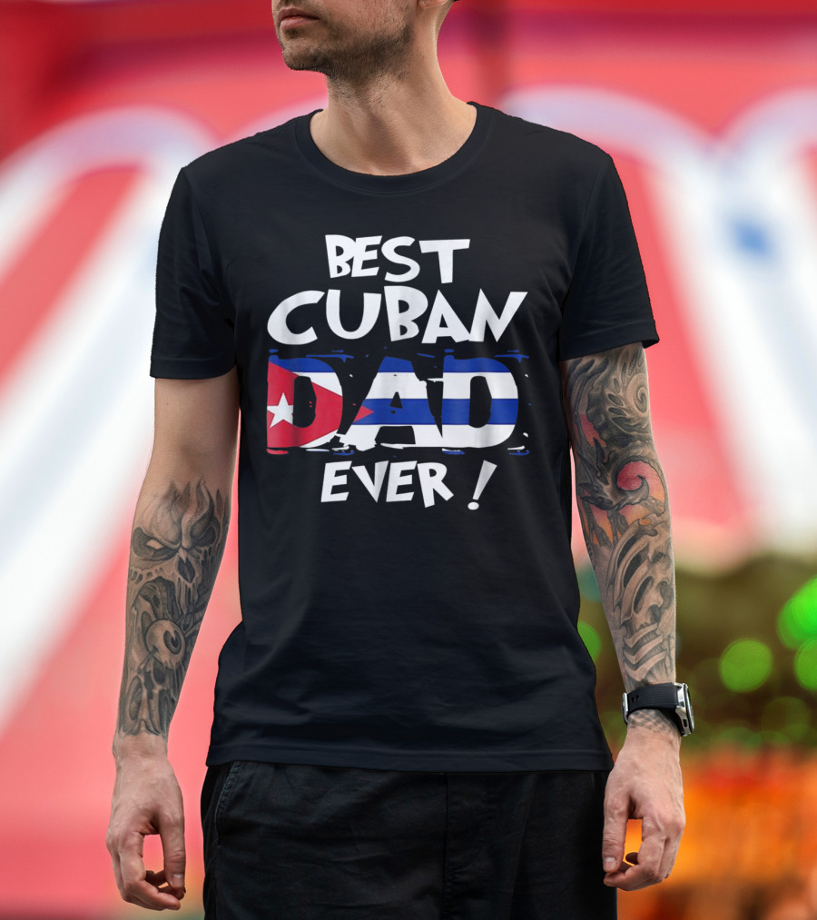 Best Cuban Dad Ever Flag T-Shirt