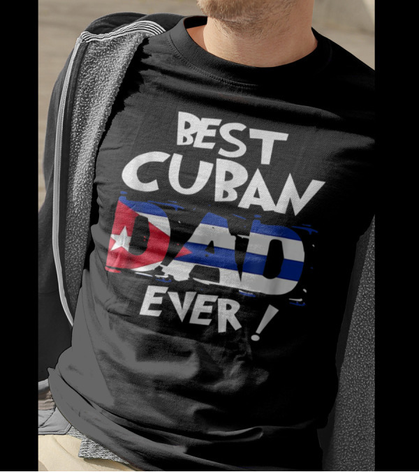 Best Cuban Dad Ever Flag T-Shirt