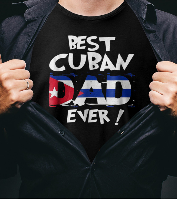 Best Cuban Dad Ever Flag T-Shirt