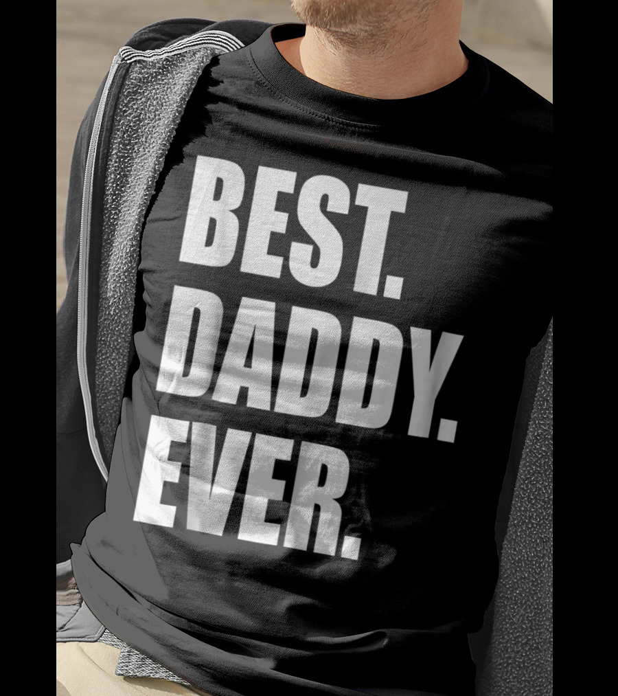 Best Daddy Ever Dad For 42 Best Daddy Ever T-Shirt