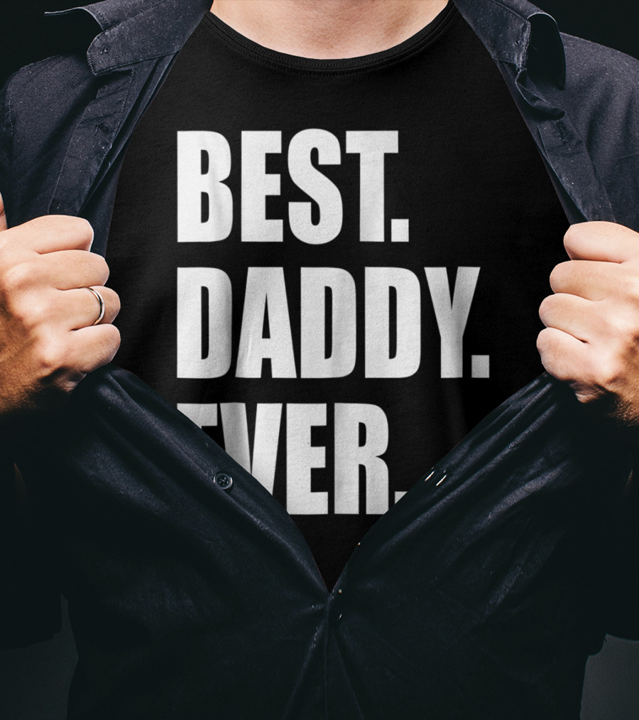 Best Daddy Ever Dad For 42 Best Daddy Ever T-Shirt