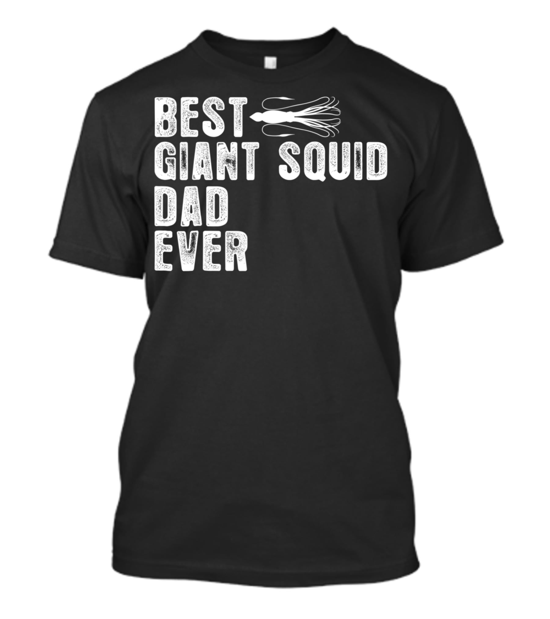 Best Giant Squid Dad Ever With White Squid T-Shirt