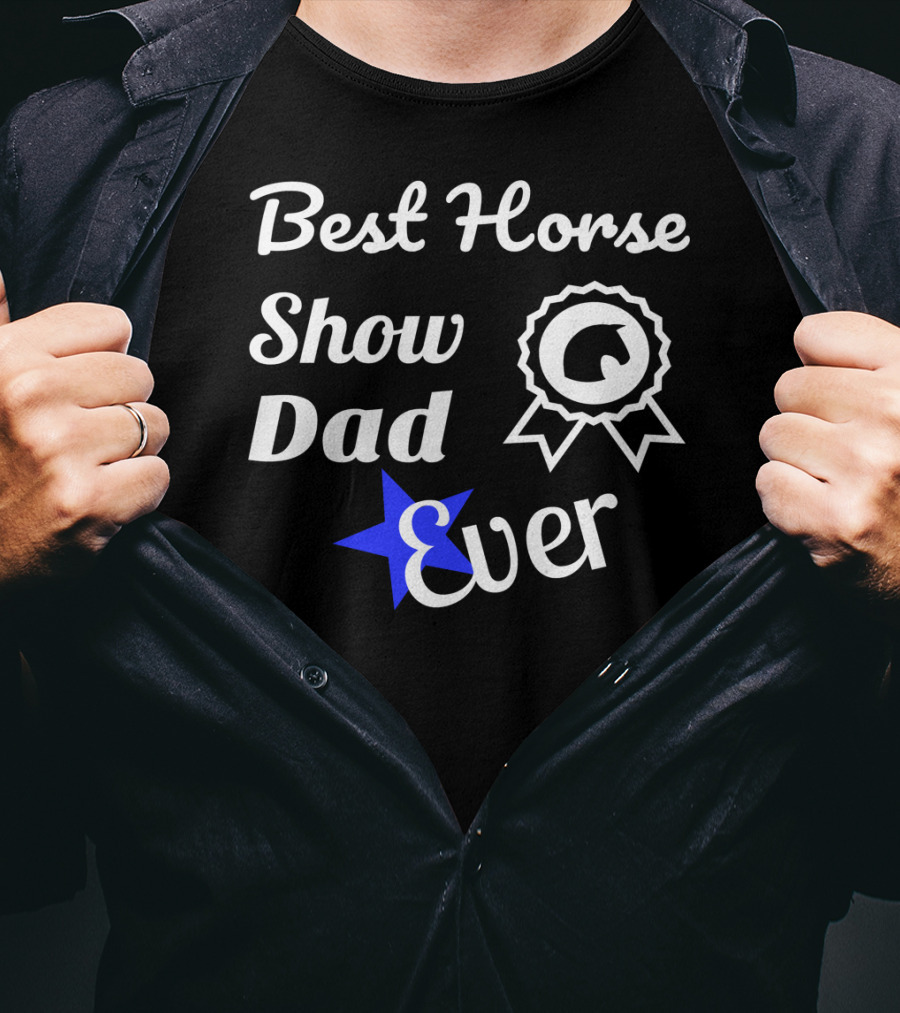 Best Horse Show Dad Ever Equestrian Fathers83 T-Shirt