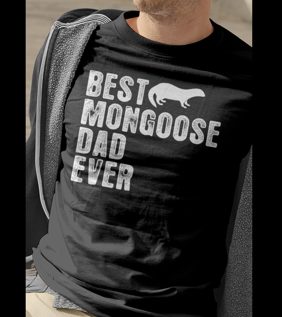Best Mongoose Dad Ever T-Shirt