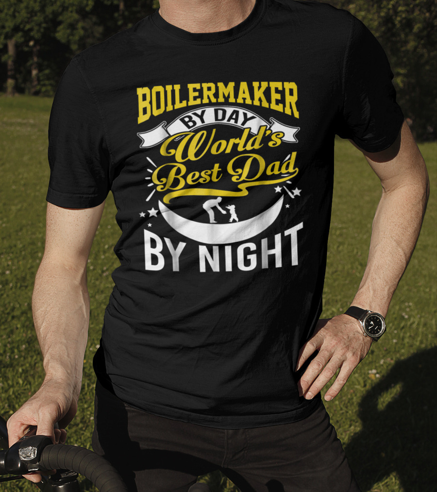 Boilermaker By Day World's Best Dad By Night Heroic Fathers Moonlight T-Shirt