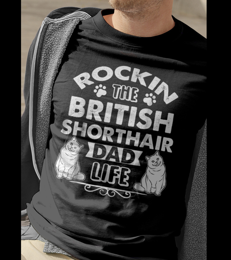 Rockin The British Shorthair Dad Life T-Shirt