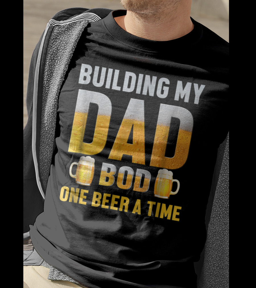 Building My Dad Bod One Beer A Time With Beer Mugs T-Shirt