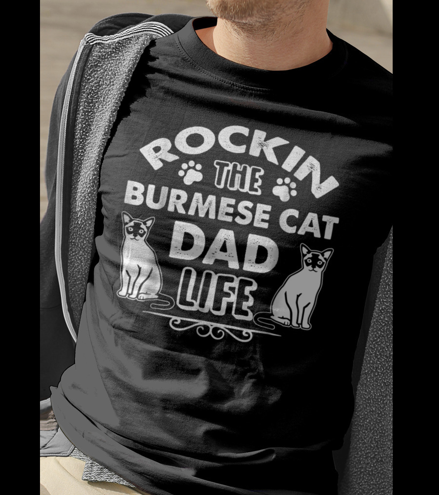Rockin The Burmese Cat Dad Life T-Shirt