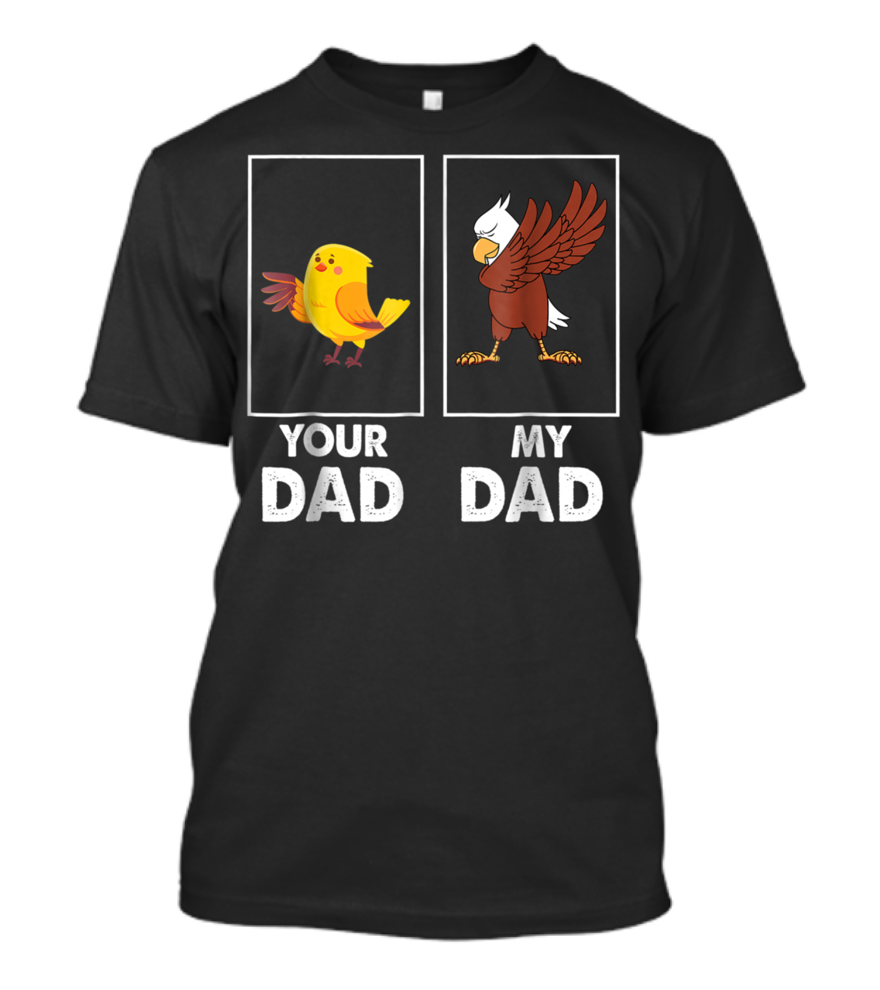Your Dad My Dad Dabbing Eagle Bird Family T-Shirt