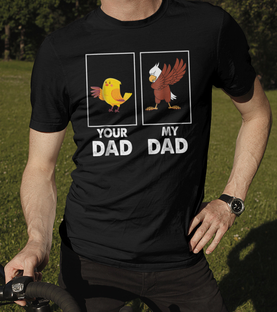 Your Dad My Dad Dabbing Eagle Bird Family T-Shirt