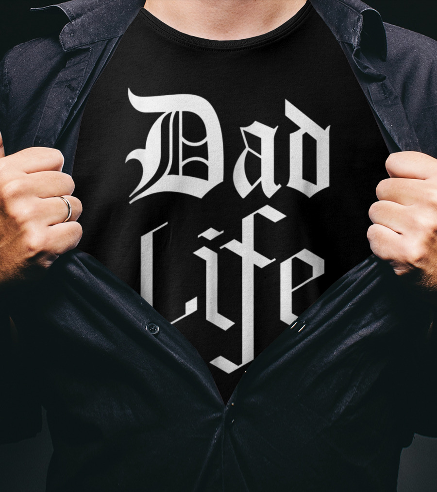 Dad Life Bold Gothic T-Shirt