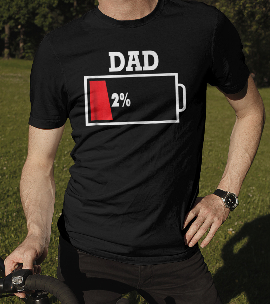 Dad Low Battery 2% T-Shirt