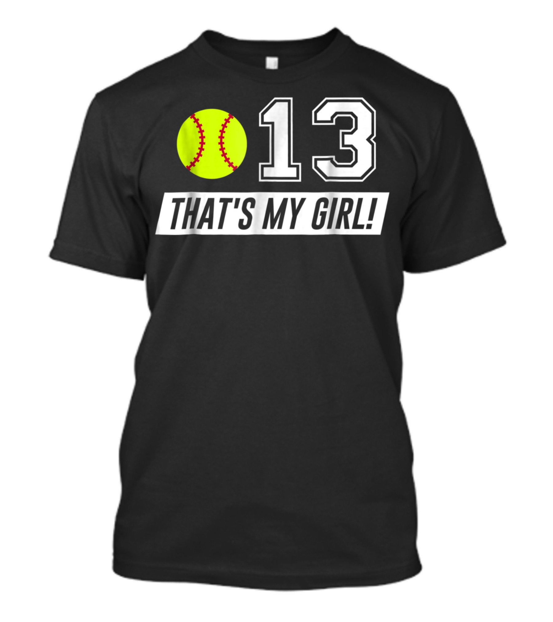 13 That's My Girl Softball T-Shirt