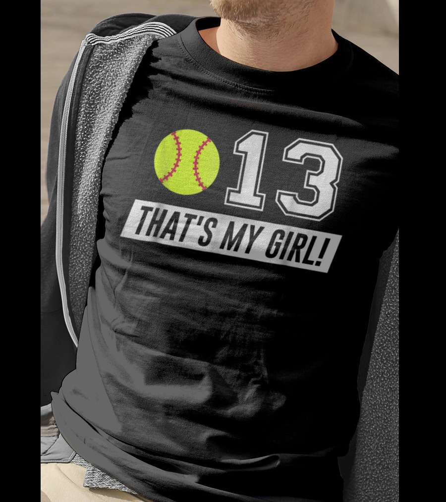 13 That's My Girl Softball T-Shirt
