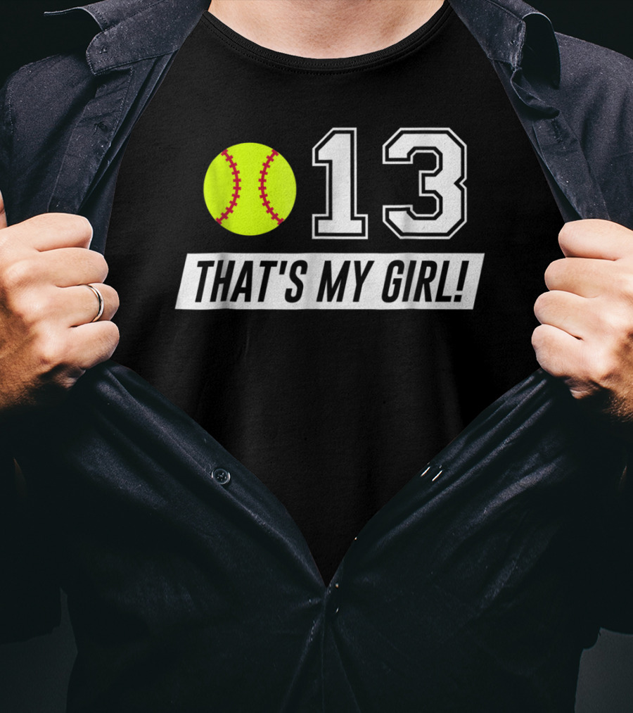 13 That's My Girl Softball T-Shirt