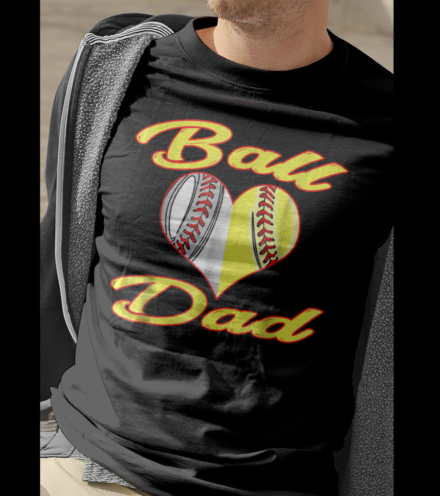 Ball Dad Heart Baseball Softball Cool T-Shirt