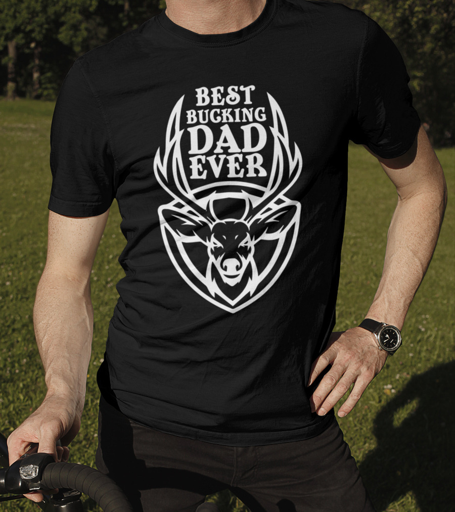 Best Bucking Dad Ever Deer Antlers Design From Son85 T-Shirt