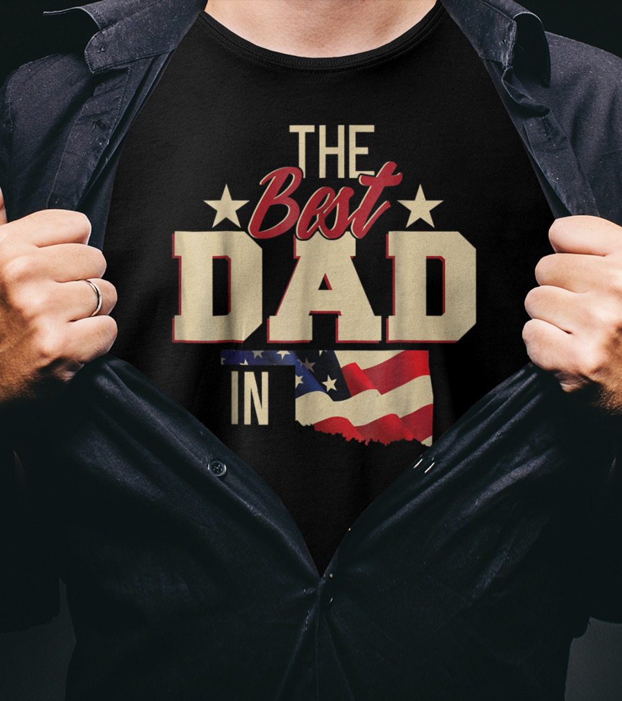 The Best Dad In Oklahoma With Stars And Flag T-Shirt