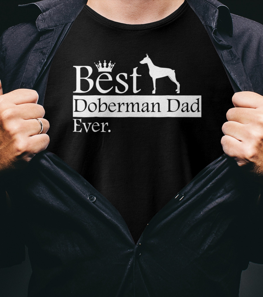 Best Doberman Dad Ever With Crown And Dog T-Shirt