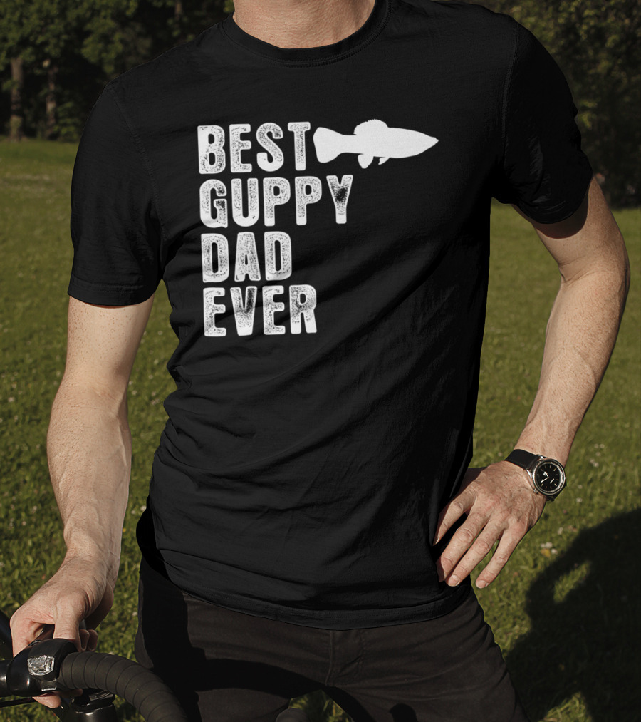 BEST GUPPY DAD EVER Fish T-Shirt