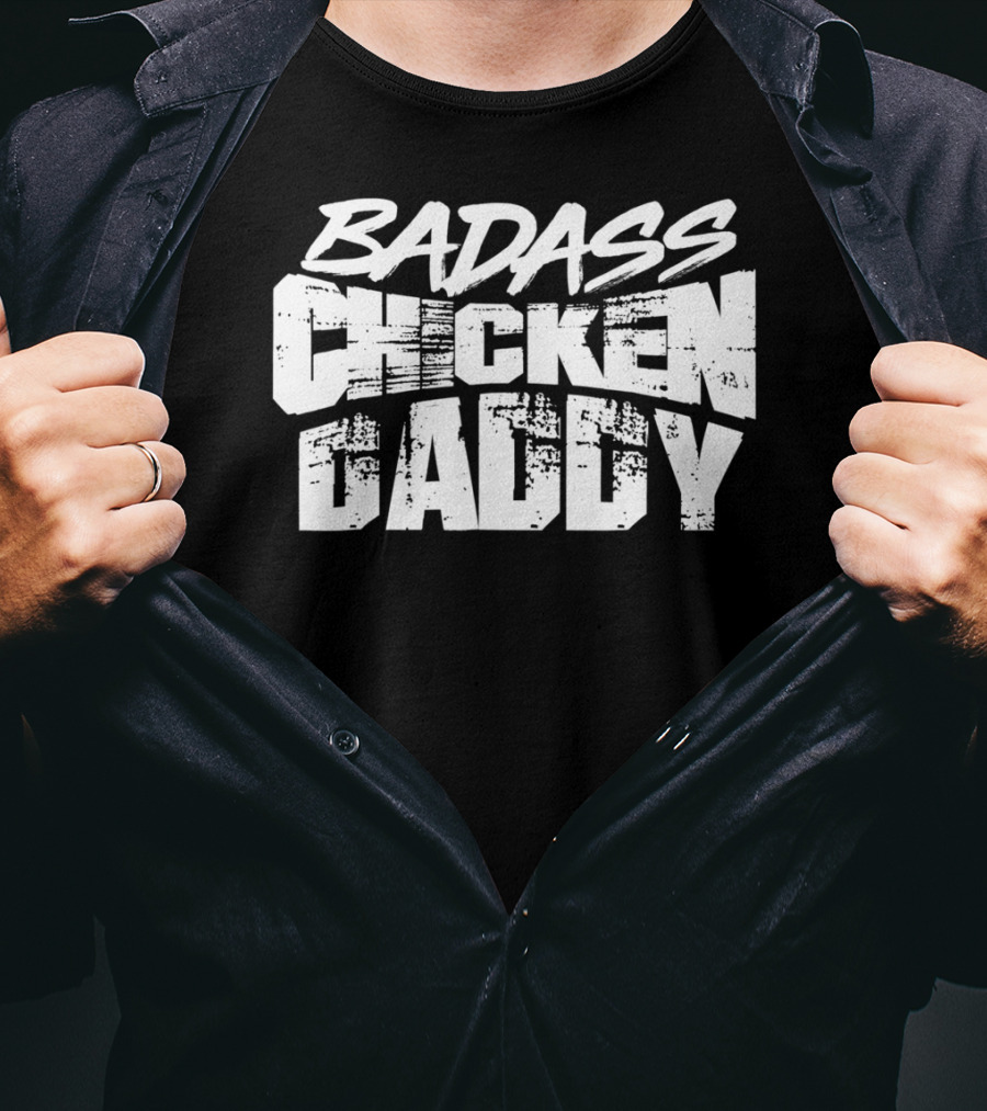Badass Chicken Daddy Rooster Farmers24 Funny T-Shirt