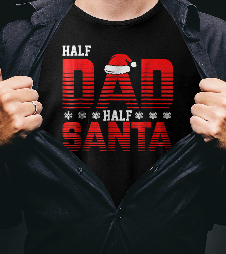 Half Dad Half Santa Funny Christmas Dad Father Santa Claus T-Shirt