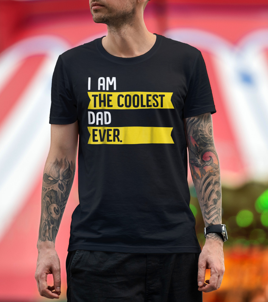 I Am The Coolest Dad Ever Apparel76 Iconic T-Shirt