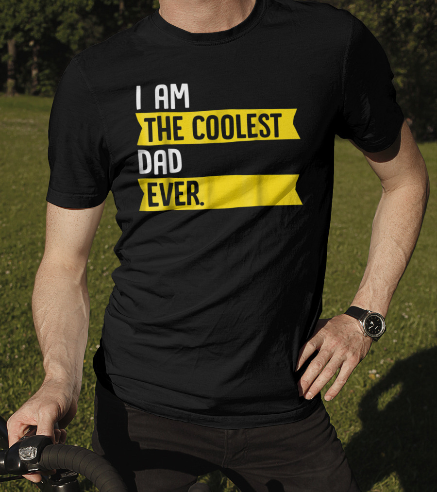 I Am The Coolest Dad Ever Apparel76 Iconic T-Shirt