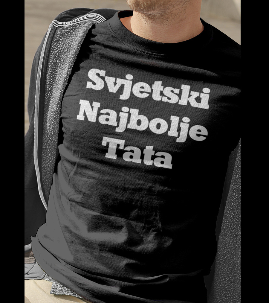 Svjetski Najbolje Tata Croatian Worlds Best Dad T-Shirt