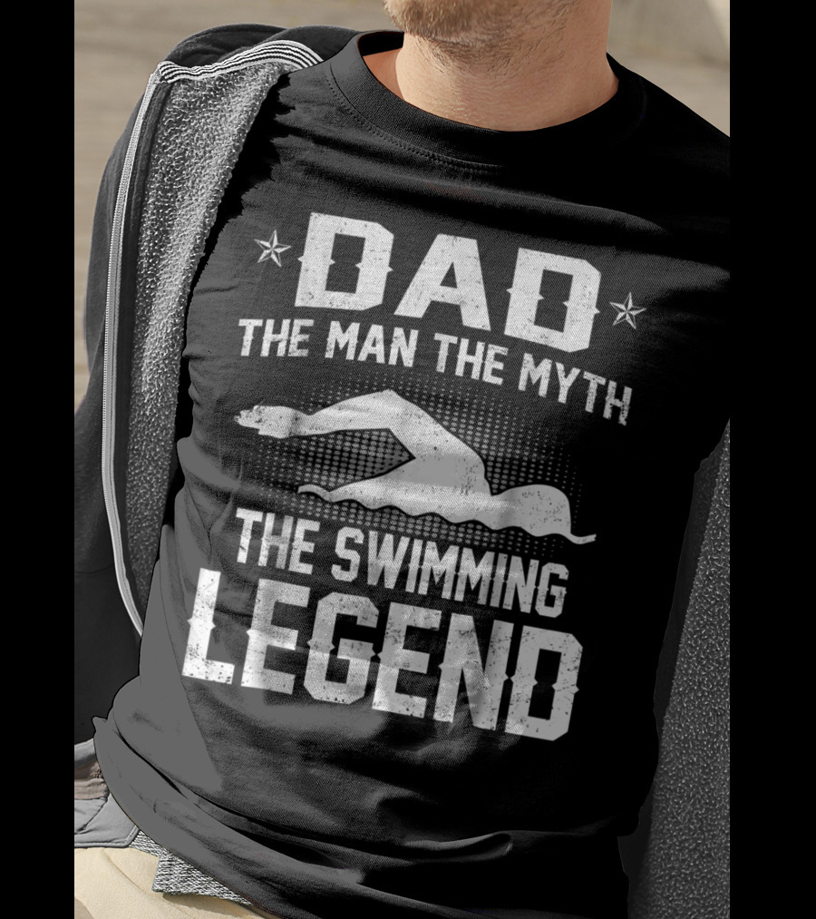 Dad The Man The Myth The Swimming Legend T-Shirt