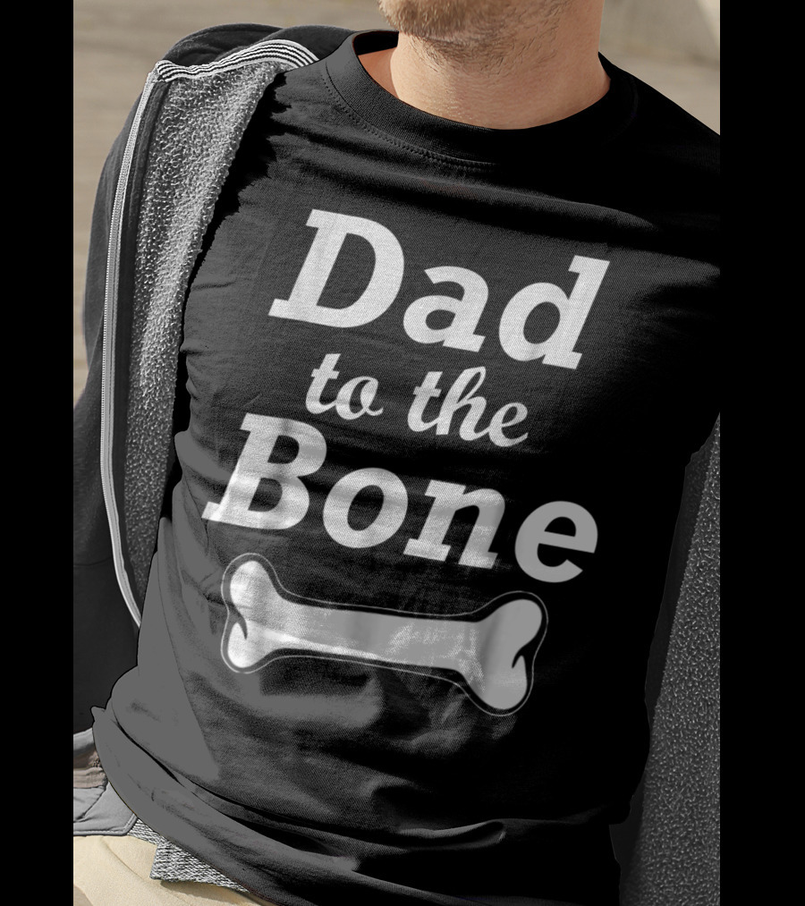 Dad To The Bone Funny Dad With Bone98 Black T-Shirt