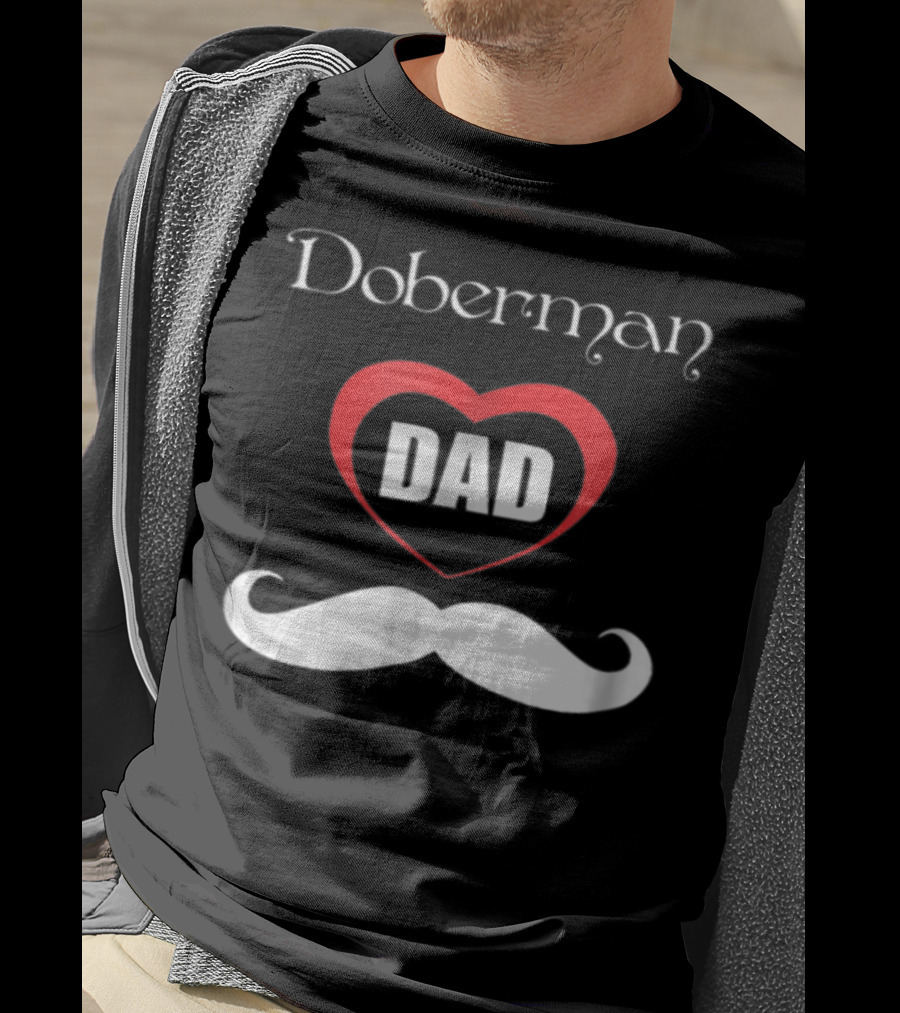 Doberman Dad Heart Mustache T-Shirt