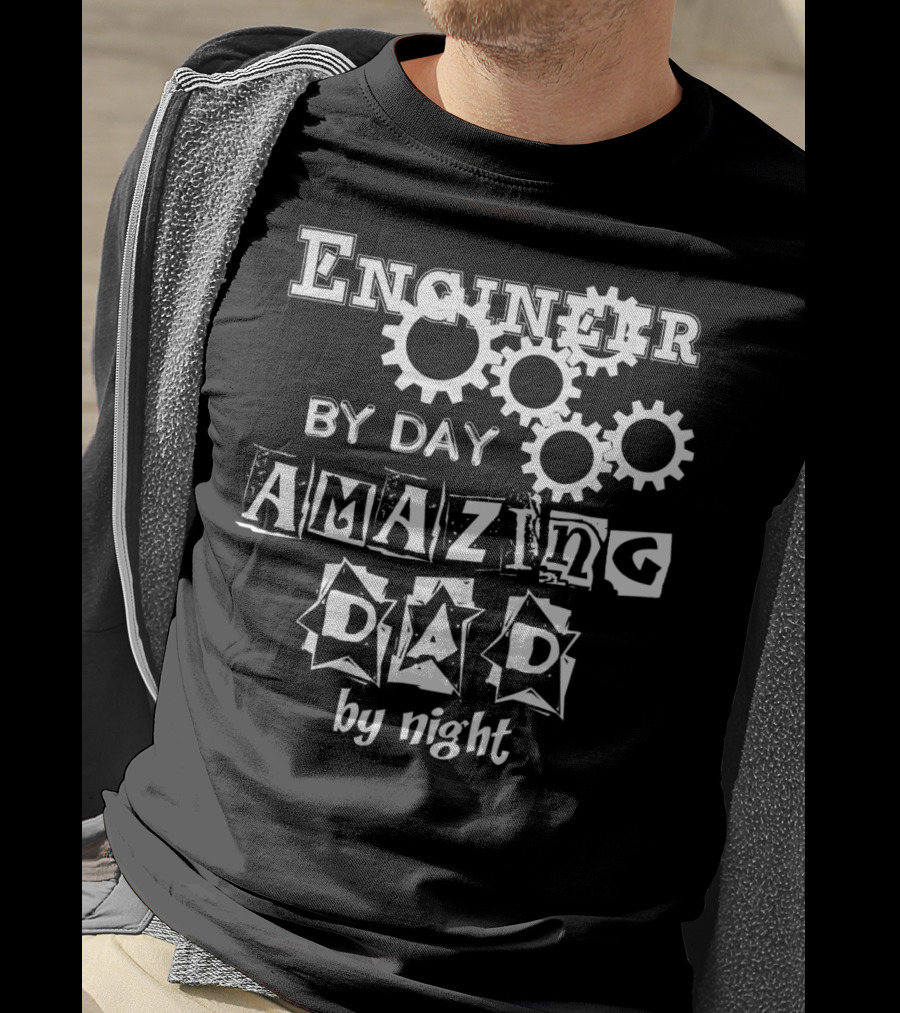 Engineer By Day Amazing Dad By Night Gears T-Shirt