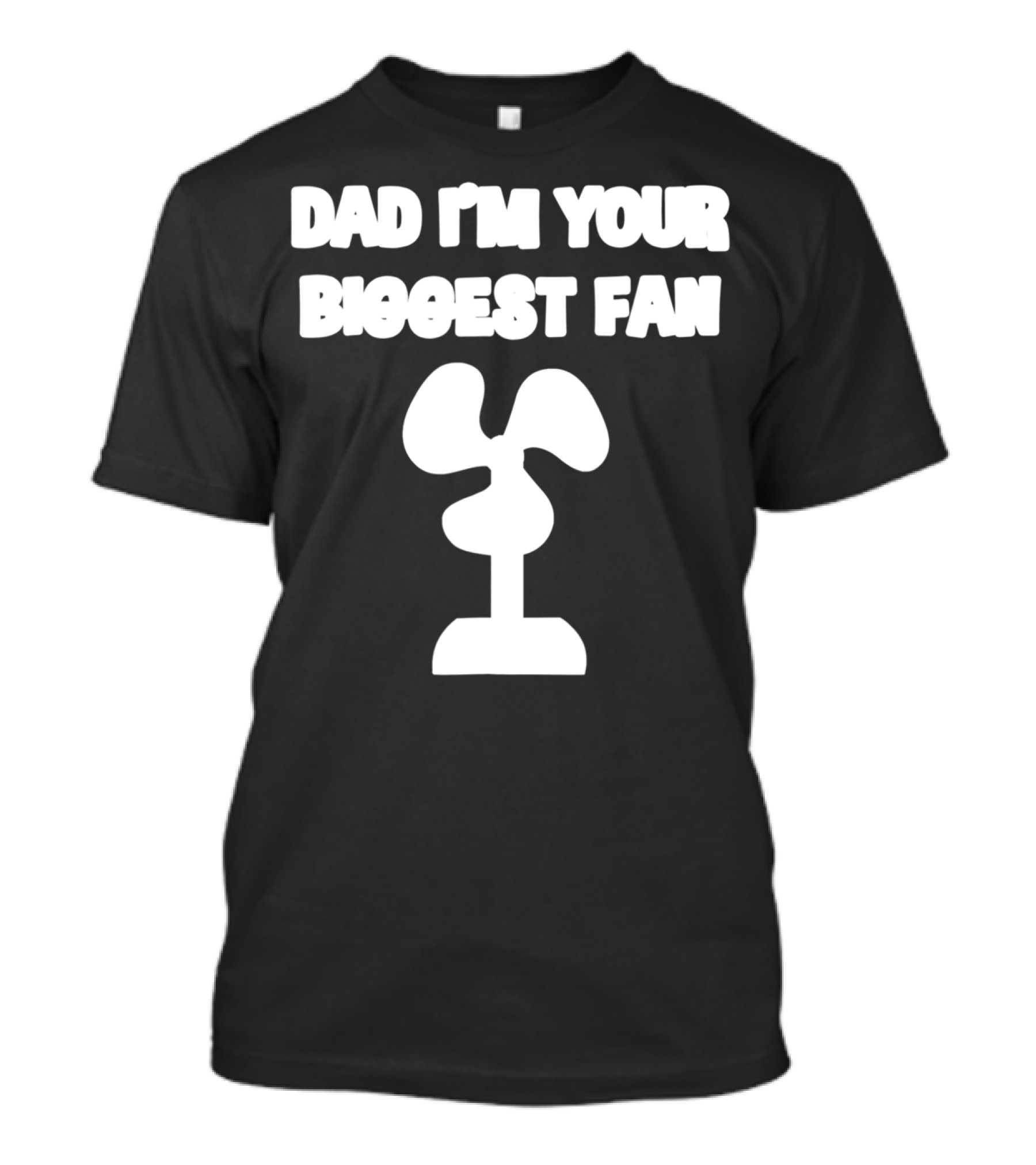 Dad I'm Your Biggest Fan Funny FatherinLaw Day 76 T-Shirt