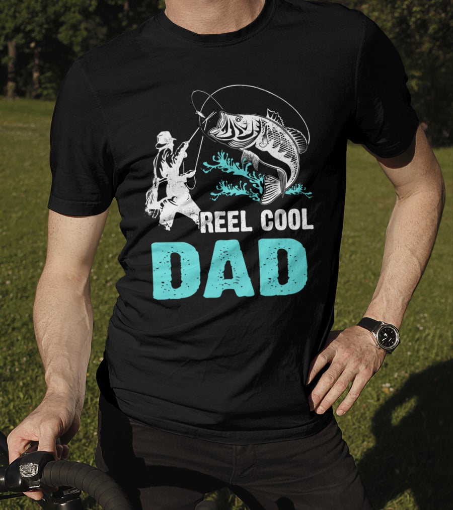 Father's Day Reel Cool Fishing Dad Fisherman Reel Cool Dad T-Shirt