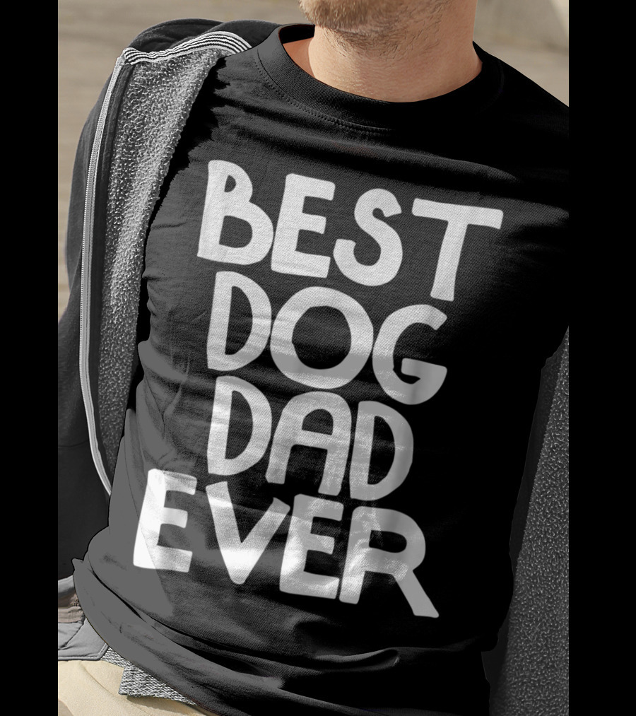 Best Dog Dad Ever Animal Lovers T-Shirt
