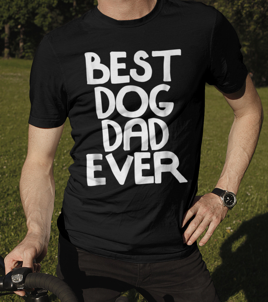 Best Dog Dad Ever Animal Lovers T-Shirt