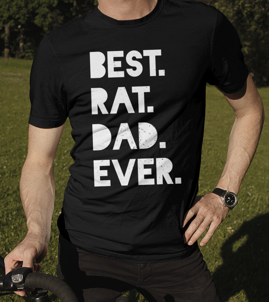 Best Rat Dad Ever Mens Funny Pet Owner White Casual T-Shirt