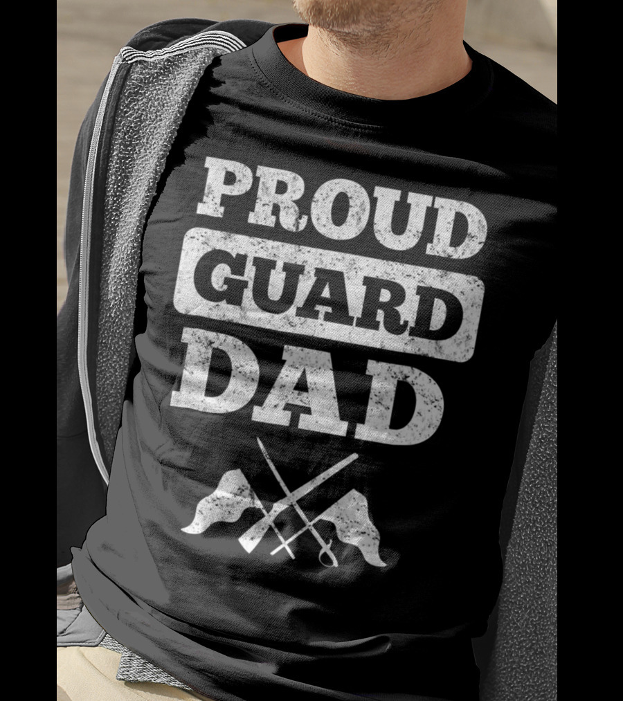Proud Guard Dad Color Guard Flags And Sabre T-Shirt