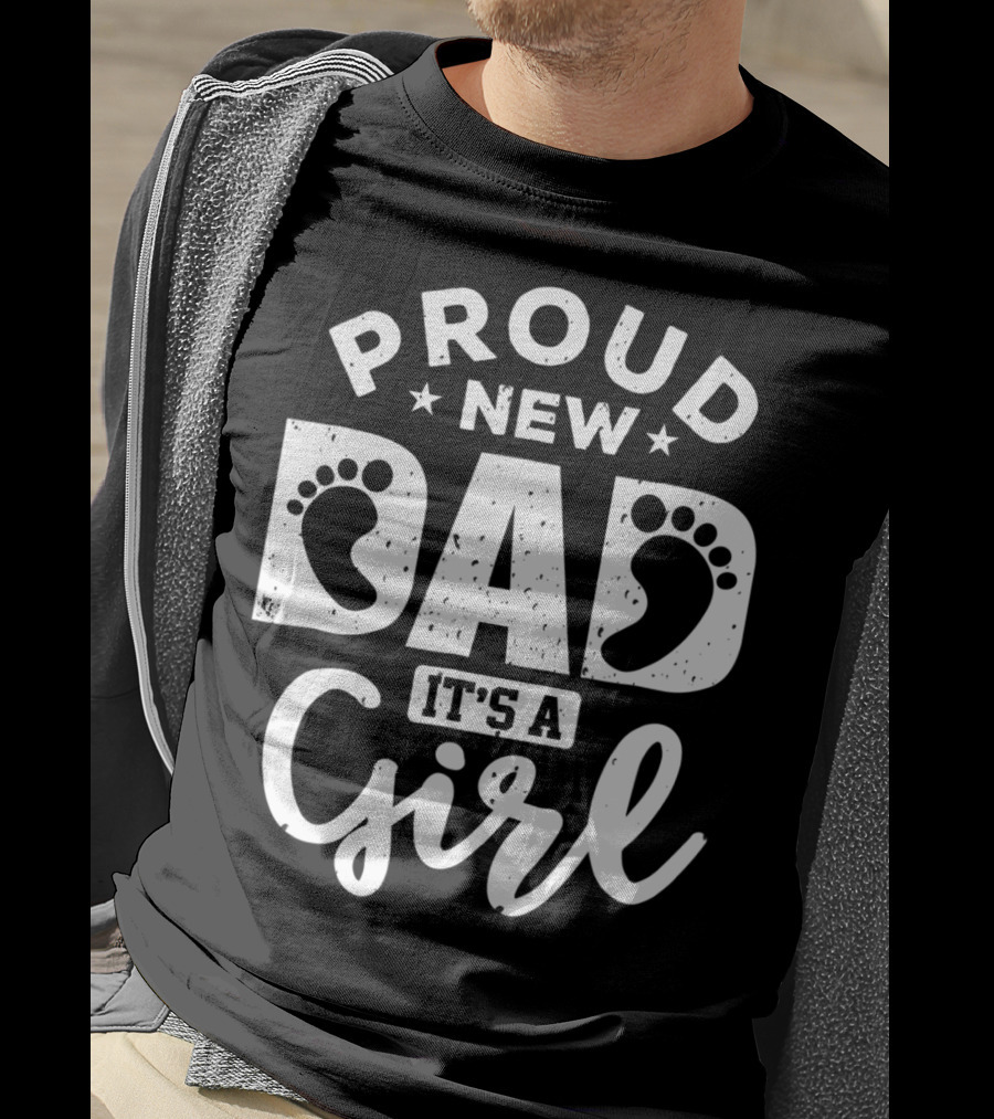 Proud New Dad It's A Girl T-Shirt
